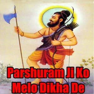 Parshuram Ji Ko Melo Dikha De - Manohar Mali