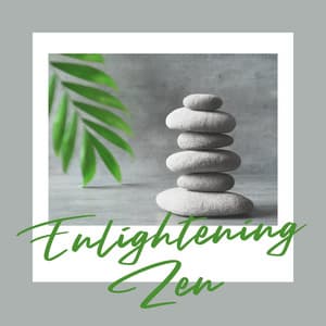 Enlightening Zen: Tranquil Buddhist Meditation Music for Inner Peace - Asian Meditation Music Collective