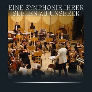 Eine Symphonie Ihrer Seelen zu Unserer - Klassische Musik