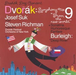 Dvorak: Symphony No. 9 / Violin Sonatina / Humoresque / Fanfare / Burleigh: Deep River - Antonín Dvořák