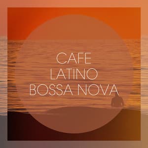 Café Latino Bossa Nova - Brazilian Lounge Project