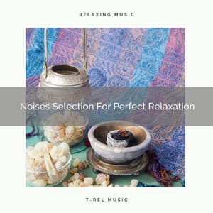 Noises Selection For Perfect Relaxation - Baby Rain Sleep Sounds