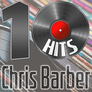 10 Hits of Chris Barber - Chris Barber