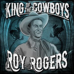 King of the Cowboys - Roy Rogers - Roy Rogers