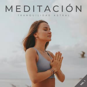 Meditación: Tranquilidad Astral Vol. 1 - Meditación Trascendental