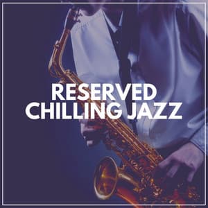 Reserved Chilling Jazz - Classy Cafe Jazz Music