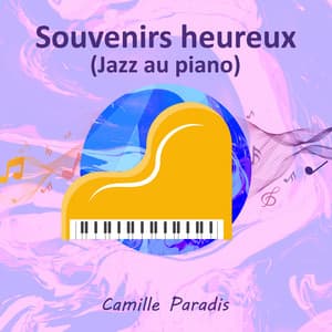 Souvenirs heureux - Camille Paradis