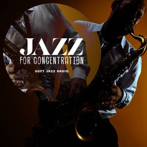 Jazz for Concentration - Soft Jazz Radio
