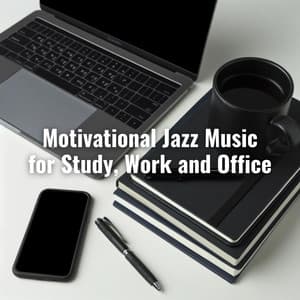 The Morning: Endless Possibilities, Motivational Jazz Music for Study, Work and Office - Feeling Good Jazz