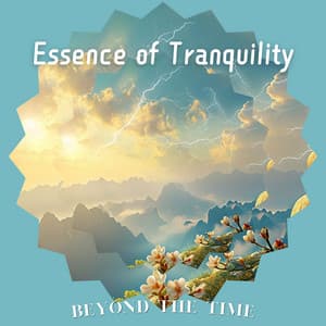 Essence of Tranquility - Beyond the Time