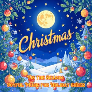 Tis the Season: Joyful Music for Holiday Cheer - Christmas Songs For Kids