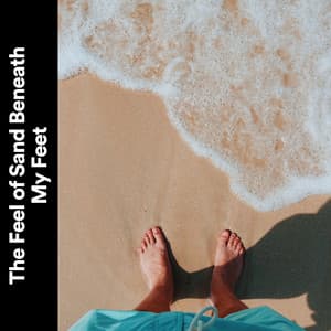 The Feel of Sand Beneath My Feet - Coast to Coast Recordings
