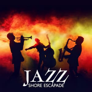 Jazz Shore Escapade: Sun-Kissed Holiday Grooves - Jazz Instrumental Relax Center