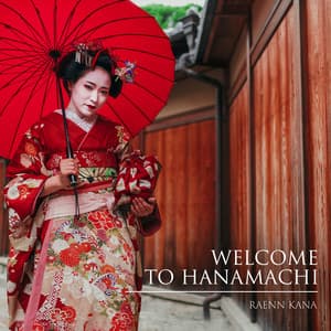 Welcome to Hanamachi - Raenn Kana