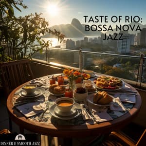 Taste of Rio: Bossa Nova Jazz - Dinner & Smooth Jazz