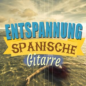 Entspannung: Spanische Gitarre - Spanische Gitarre