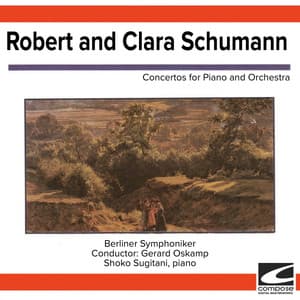 Robert and Clara Schumann: Concertos for Piano and Orchestra - Robert Schumann