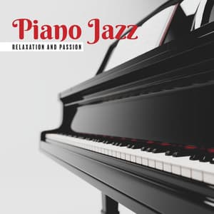 Piano Jazz: Relaxation and Passion - Music that Give Joy - Sentimental Piano Music Oasis