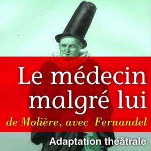 Le médecin malgré lui - Molière
