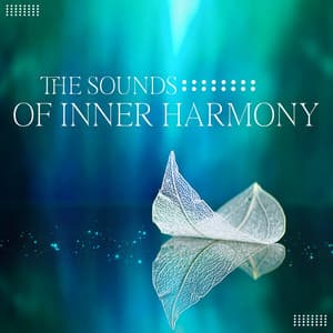 The Sounds of Inner Harmony: Relaxing Nature Sounds Selection for Calm & Relaxed Mind - Beautiful Nature Music Paradise