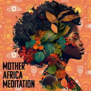 Mother Africa Meditation: Discover Your True Self and Attain Divinity - African Sound Therapy Masters