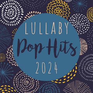 Lullaby Pop Hits 2024 - Lullaby Players