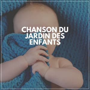 Chanson Du Jardin Des Enfants - Comptines
