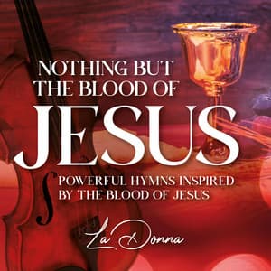 Nothing But The Blood - LaDonna