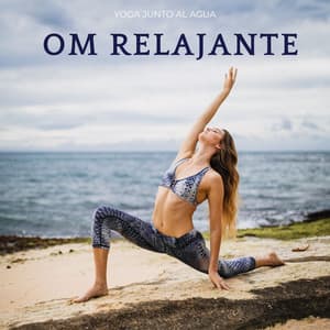 Om Relajante: Yoga Junto Al Agua - Chica agua