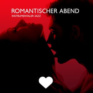Romantischer Abend: Instrumentaler Jazz für Verliebte, Sinnliche Entspannung zu zweit - Entspannende Piano Jazz Akademie