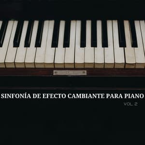 Sinfonía De Efecto Cambiante Para Piano Vol. 2 - Bossa Nova Jazz