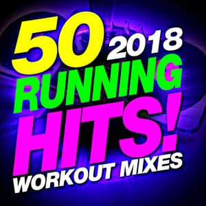 50 Running Hits! 2018 Workout Mixes - Running Music Workout