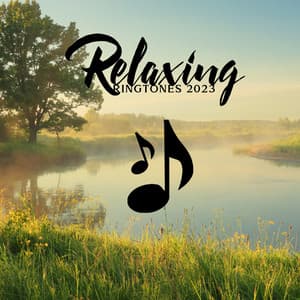 Relaxing Ringtones 2023: Instrumental Music with Nature Sounds - Dan Benson