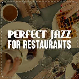 Perfect Jazz for Restaurants - Restaurant Music