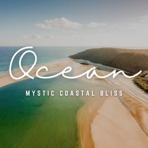 Mystic Ocean Dreams: Coastal Relax - Ocean Wave