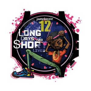 Long Days and Short Lives - Junclassic