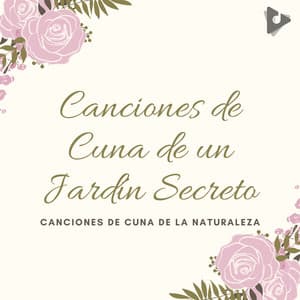 Canciones de Cuna de un Jardín Secreto - Canciones de Cuna de la Naturaleza