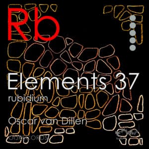 Elements 37: Rubidium - Oscar van Dillen