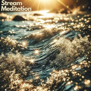 Stream Meditation - Calming Water Consort