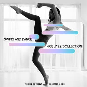 Swing and Dance: Nice Jazz Collection to Find Yourself in Better Mood - Little Jazz Project