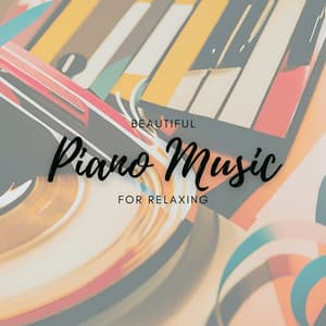 Beautiful Piano Music for Relaxing - John Smith