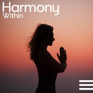Harmony Within - Deep Meditation Music Zone