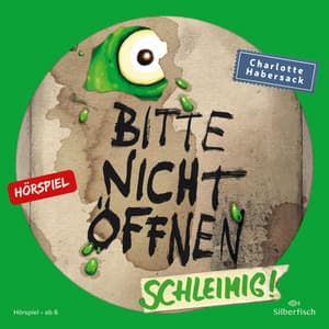 Bitte nicht öffnen - Hörspiele 2: Schleimig! Das Hörspiel - Bitte nicht öffnen - Hörspiele