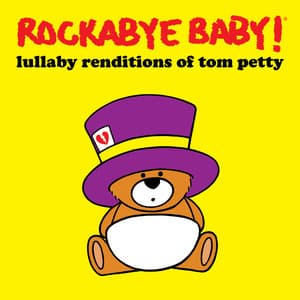 Lullaby Renditions of Tom Petty - Rockabye Baby!