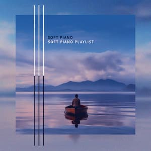 Soft Piano Playlist - Soft Piano