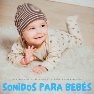 Sonidos Para Bebés: Una Nana De Lluvia Para Tu Bebé Recién Nacido - Música Cristiana Para Niños
