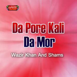 Da Pore Kali Da Mor - Wazir Khan