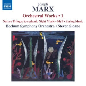 Marx: Orchestral Works, Vol. 1 - Joseph Marx