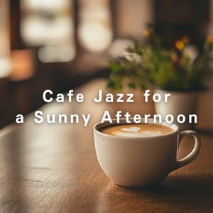 Cafe Jazz for a Sunny Afternoon - Relaxing Piano Crew