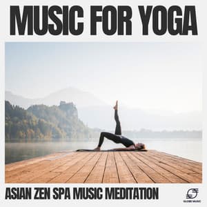 Music for Yoga - Asian Zen Spa Music Meditation